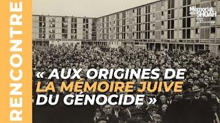 Rencontre sur la thématique « Aux origines de la mémoire juive du génocide »