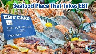 Seafood Place That Takes EBT