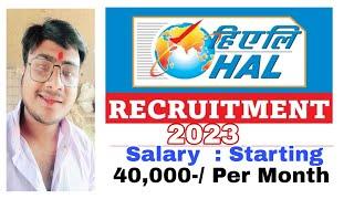 HAL Recruitment 2023 !! HAL Notification 2023 !! HAL Job 2023 ! HAL Vacancy 2023 !! Latest Job 2023