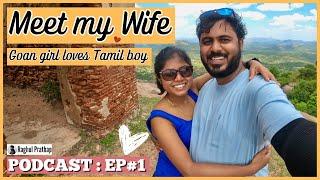 Meet My wife  - Our First meet & Travel adventures ️ | Goa | Travel Podcast:EP1