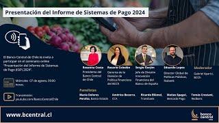 Seminario Presentación del Informe de Sistemas de Pago 2024 - Banco Central de Chile