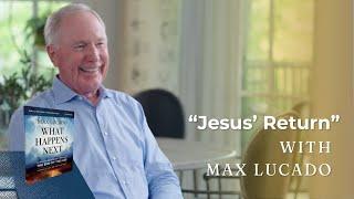 Is Jesus Returning Soon? | End Times FAQ with Max Lucado | What Happens Next