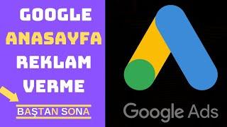 GOOGLE ADS (ADWORDS) REKLAM VERME / - / Google Anasayfa Reklam Nasıl Verilir ?