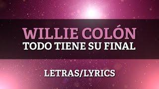 Willie Colón ft Hector Lavoe - Todo Tiene Su Final (Letra Oficial)