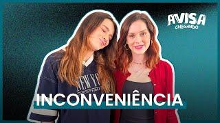 INCONVENIÊNCIA - SOPHIA ABRAHÃO E MARIANA MOLINA - AVISA CHEGANDO #01