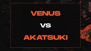 VENUS (VENS) vs AKATSUKI (AKT) | 2024 Yükselme Aşaması