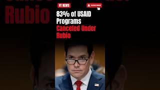 83% of USAID Programs Canceled Under Rubio