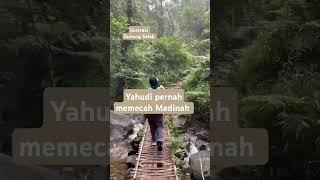 Yahudi pernah berusaha memecah Madinah #kisahislami #jalaninikmatisyukuri #viralshort