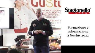  STAGIONELLO® STORE - Formazione e informazione a Gustus 2022