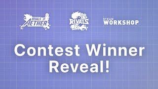 Rivals Workshop Contest: Winner Revealed!