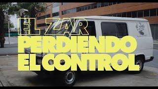 El Zar - Perdiendo el Control