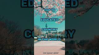 Top 10 educated country in the world  #country #top10 #education #world