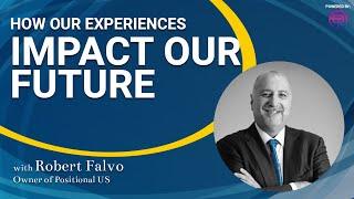 How Our Experiences Impact Our Future with Robert Falvo | The Michael Esposito Show