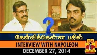 Kelvikkenna Bathil - Interview With Napoleon (27/12/2014) - Thanthi TV