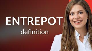 Entrepot — ENTREPOT definition