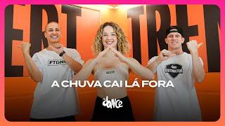 A Chuva Cai Lá Fora - MC Mari feat. MC Marley  | FitDance (Coreografia)