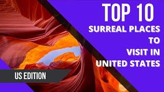 Top 10 Most Surreal Places In United States