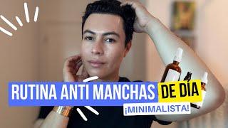 Cómo Elimino las Manchas: Rutina AM ️Minimalista y Poderosa