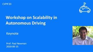 [CVPR'20 Workshop on Scalability in Autonomous Driving] Keynote - Prof. Paul Newman