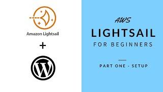 AWS Lightsail for Beginners - Part 1 - Setup