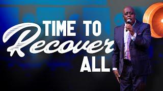 Time To Recover All - Pastor Sam Emory - August 7, 2022