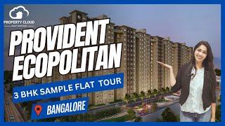 Provident Ecopolitan | 3 BHK Sample Flat Tour | Aerospace Park | Bangalore | Overview