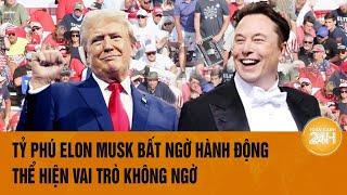 Thời sự quốc tế 15/11: Tỷ phú Elon Musk bất ngờ hành động thể hiện vai trò không ngờ