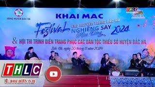 Khai mạc Festival cao nguyên trắng Bắc Hà 2024 | THLC