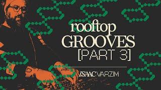 the ROOFTOP GROOVES mix (part 3) • DISCO, HOUSE, JAZZ & GLOBAL GROOVES