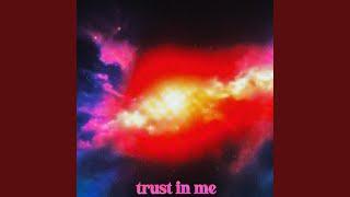 trust in me