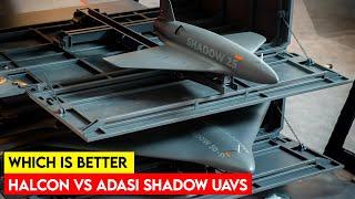 Halcon vs Adasi Shadow UAVs: Which is better?