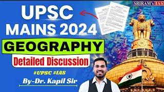 UPSC Mains Geography Detailed Discussion 2024|UPSC Mains 2024|UPSC Mains Paper Analysis|SRIRAM's IAS