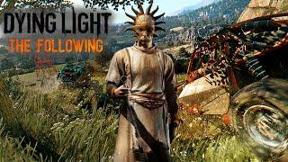 Dying Light: The Following. Ты так же прекрасна как и в день, когда мы впервые встретились.