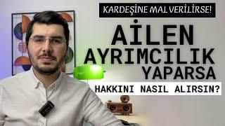 Baban, Kardeşine Ev veya Araba Alırsa, Mirastan Mal Kaçırırsa Hakkını Nasıl Alırsın?