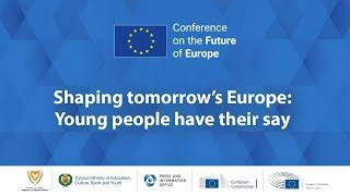 Shaping tomorrow’s Europe: Young people have their say