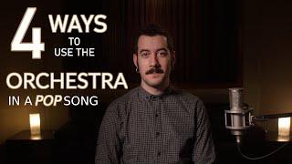 4 Ways To Use The Orchestra in a Pop Song