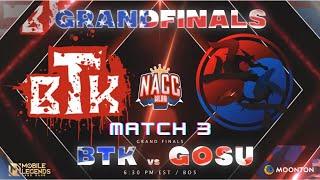 BTK Unstoppable ! BTK vs GOSU | North America Challenger Cup (NACC) | GRAND FINAL | MLBB | Match 3 |