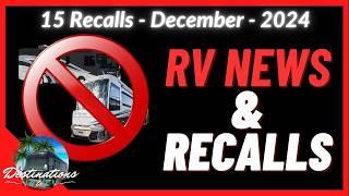 BREAKING NEWS : BANNED - MOTORHOMES and PROPANE - RV News and Recalls - December 2024