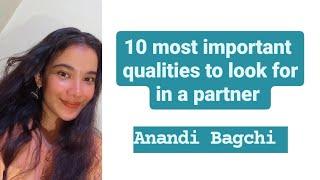 10 MOST IMPORTANT QUALITIES TO LOOK FOR IN A PARTNER | ANANDI BAGCHI