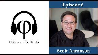 Scott Aaronson on Computational Complexity, Philosophy & Quantum Computing | Philosophical Trials #6