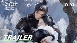 Trailer: I hold you in the snow | Snowy Night Timeless Love 七夜雪 | iQIYI