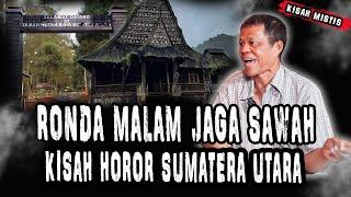 ORANG MEDAN KALO CERITA HOROR BIKIN NGERI,RONDA MALEM JAGA SEAH DI SUMATERA UTARA!