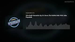 Silverball Chronicles Ep 23: Down The Rabbit Hole With John Popaduik