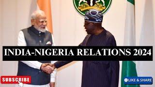 INDIA-NIGERIA RELATIONS 2024|INDIA-AFRICA RELATIONS|INTERNATIONAL RELATIONS 2024