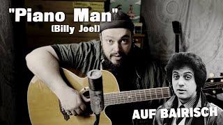 PIANO MAN (Billy Joel) auf BAIRISCH