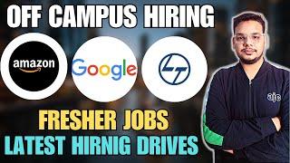 LnT , Amazon Hiring Drives | OFF Campus Drives For 2025 , 2024 , 2023 Batch Hiring | Fresher Jobs