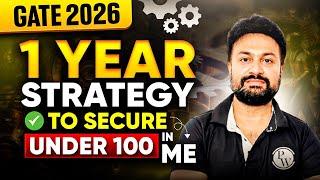 GATE 2026: 1-Year Strategy to Secure Under 100 Rank in ME