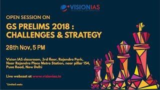 Open Session on GS Prelims 2018 : Challenges and Strategy