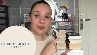 | MA PILE DE LIVRES À LIRE EN 2022 |