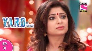 Y.A.R.O Ka Tashan - यारों का टशन - Episode 31 - 17th October, 2017